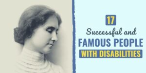 17 Successful and Famous People with Disabilities famous people with disabilities | historical figures with disabilities | famous disabled persons in sports