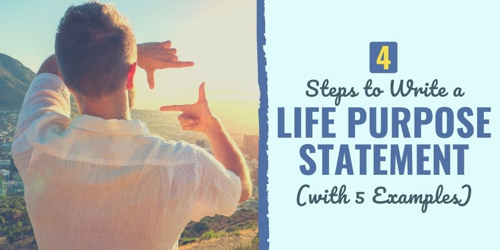 life purpose statement | life purpose statement examples | how to write a life purpose statement