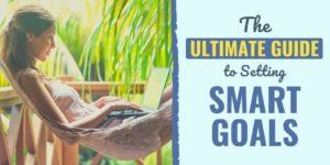 Ultimate Guide to SMART Goals smart goals | how to write smart goals | setting your smart goals guide