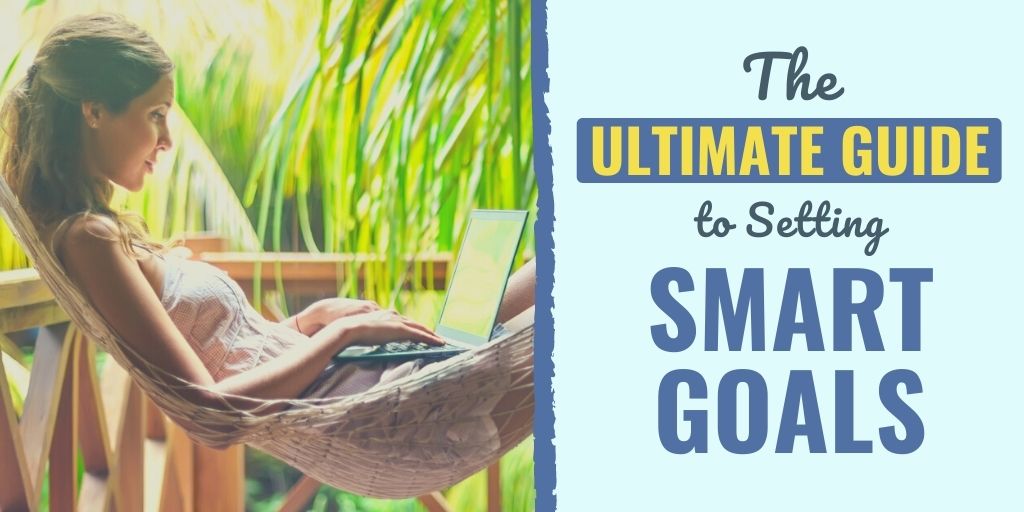 smart goals | how to write smart goals | setting your smart goals guide