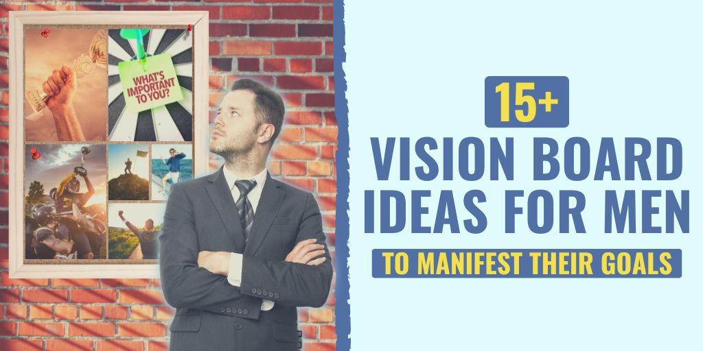 HOW TO MAKE A VISION BOARD FOR MEN, Creating a Vision Board