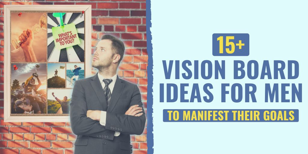 17 Vision Board Ideas For Men To Manifest Their Goals