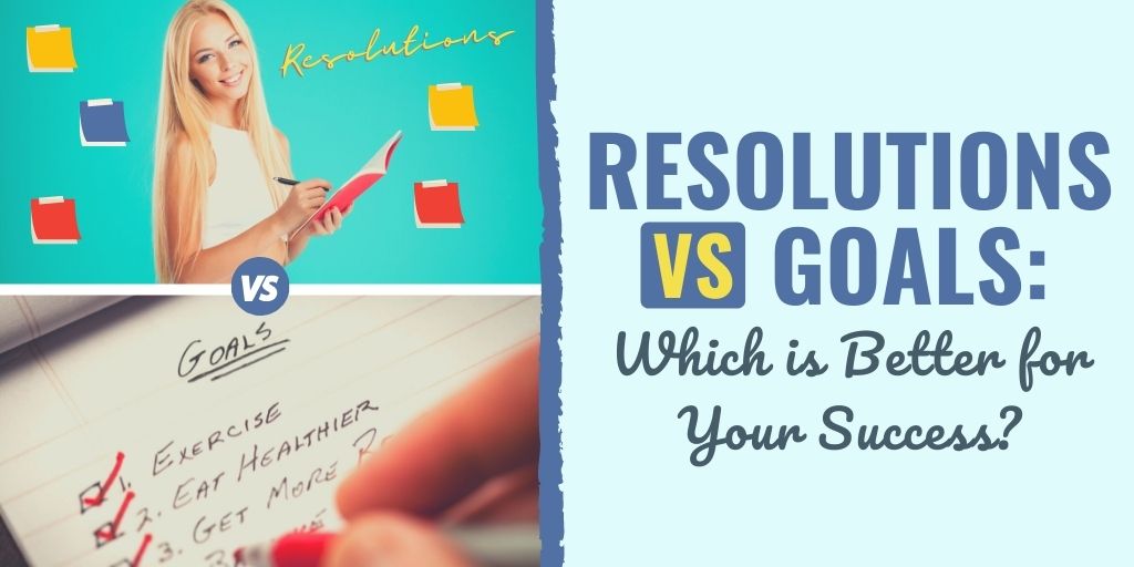 resolutions vs goals | goals instead of resolutions | new years resolution vs goals