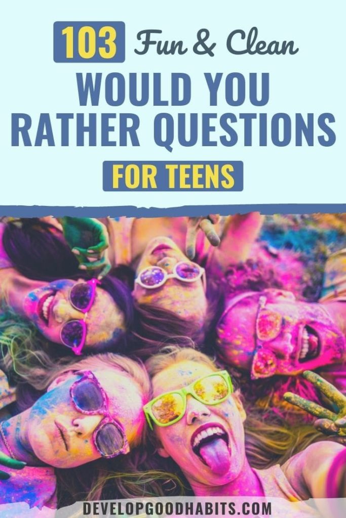 would you rather questions for teens | would you rather questions for students | would you rather teenage questions clean