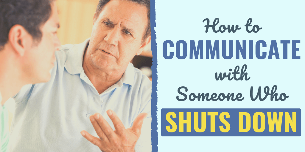 how to communicate with someone who shuts down | how to communicate with a man who wont communicate | when a man shuts down emotionally