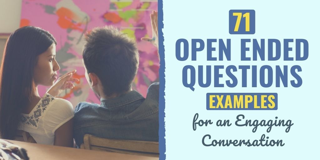 open ended questions examples | open ended questions examples for conversations | open ended questions to ask