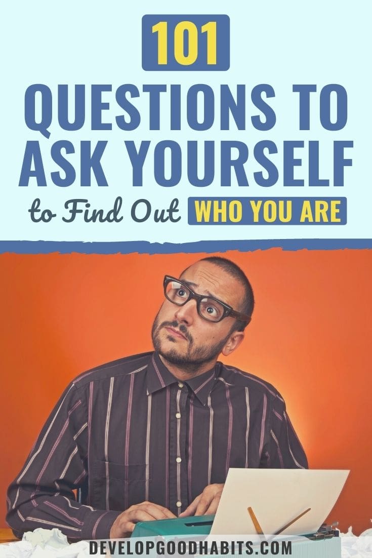 101 Questions to Ask Yourself to Find Out Who You Are