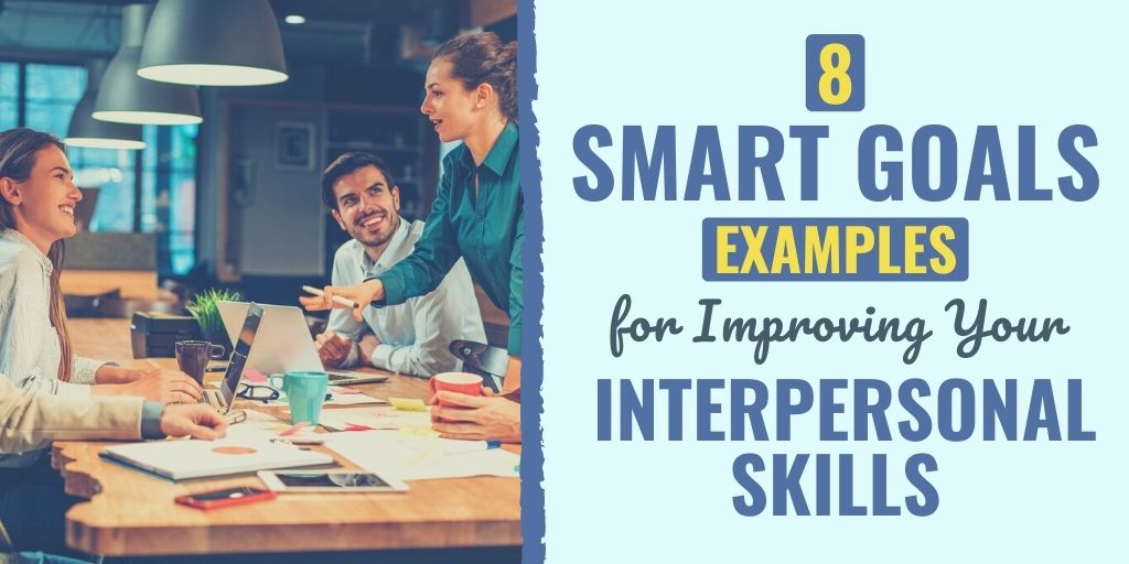 smart goals examples for interpersonal skills | examples of smart goals for relationship building | smart goals for presentation skills examples