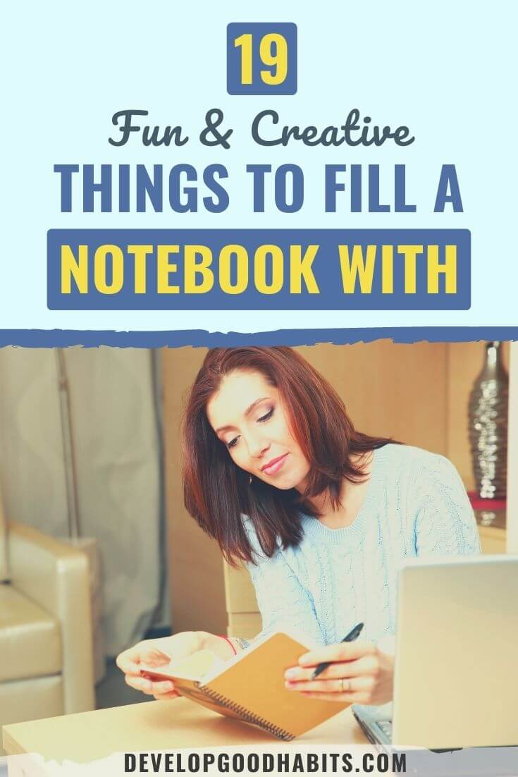 19 Fun & Creative Things to Fill a Notebook With