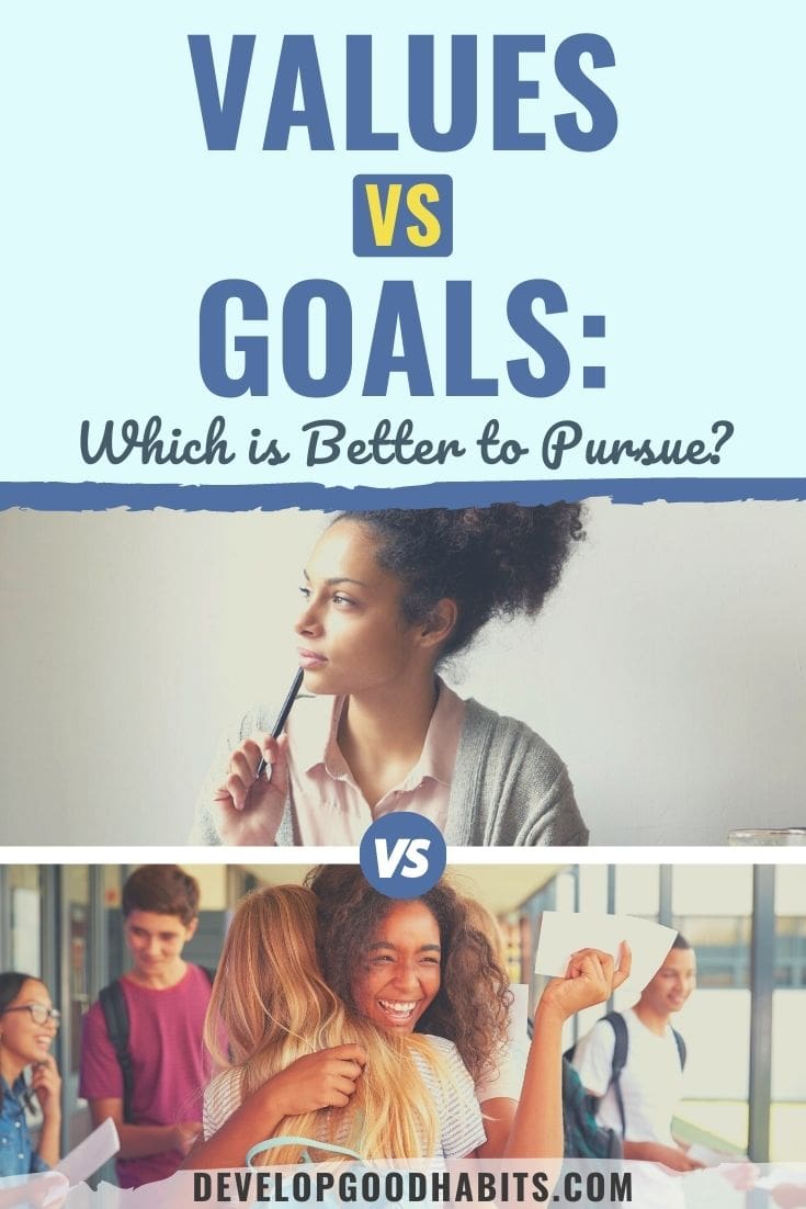 Values VS Goals: Which is Better to Pursue?