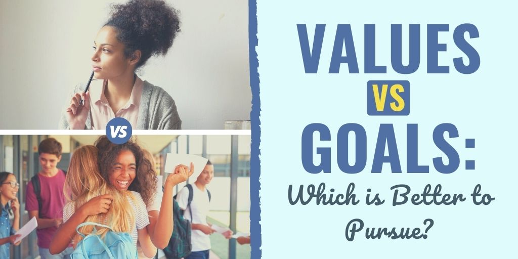 values vs goals | values vs goals examples | these values are means to achieve goals of life