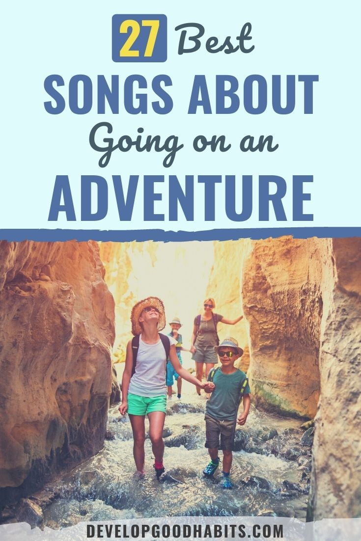 27 Best Songs About Going on an Adventure