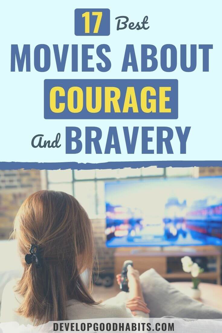 17 Best Movies About Courage and Bravery