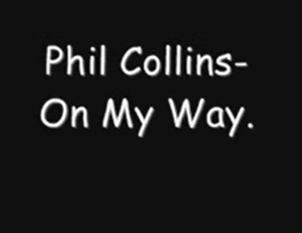 On My Way | Phil Collins | country songs about adventure