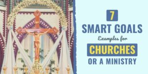 7 SMART Goals Examples for Churches or a Ministry | Develop Good Habits