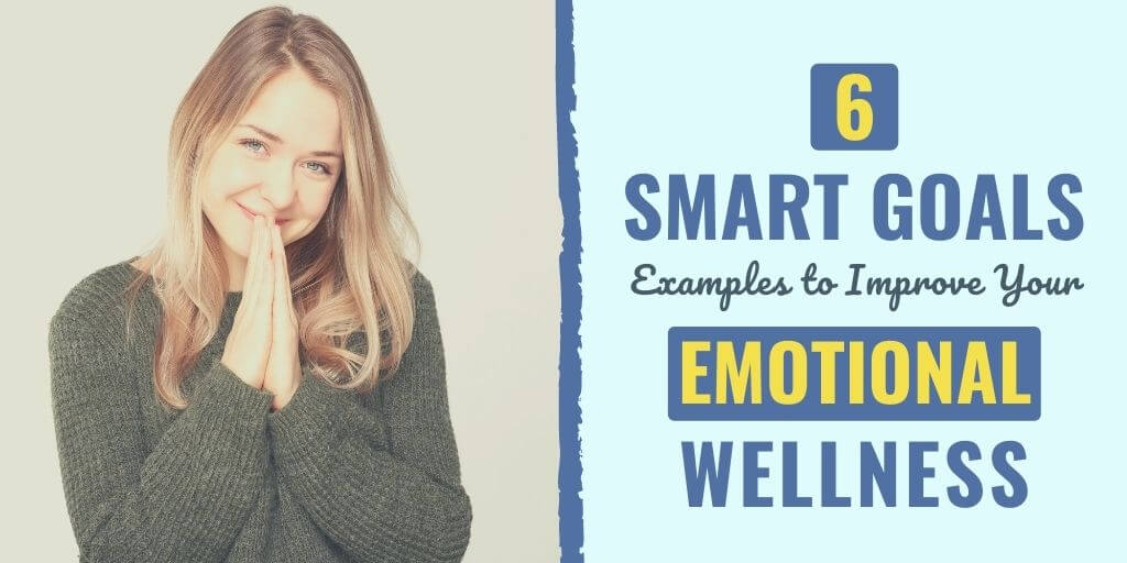 smart goals for emotional wellness | emotional wellness goals examples | emotional goals