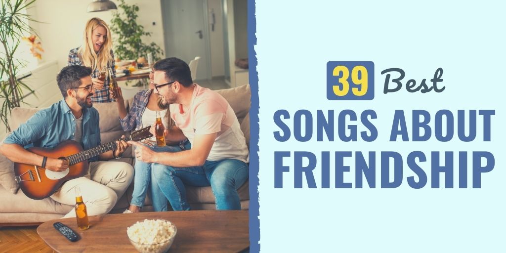 songs about friendship | songs about friendship and memories | pop songs about friendship