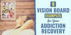 vision board for addiction recovery | how do you make a recovery vision board | what should you put on your vision board