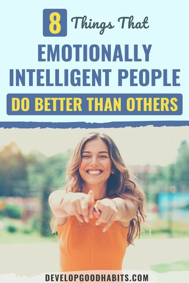 The Eight Things That Emotionally Intelligent People Do Better Than Others