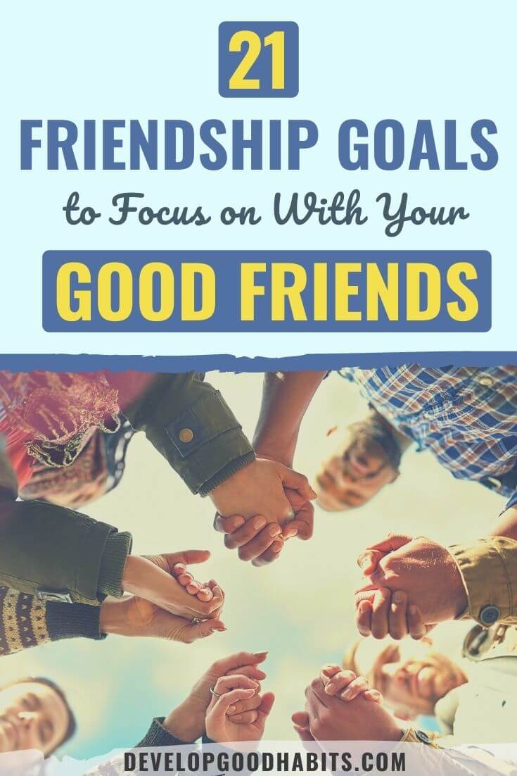 21 цели за приятелство, върху които да се съсредоточите с добрите си приятели