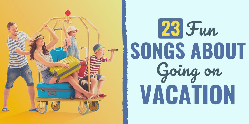 songs about vacation | latest songs about vacation | songs that talk about vacation