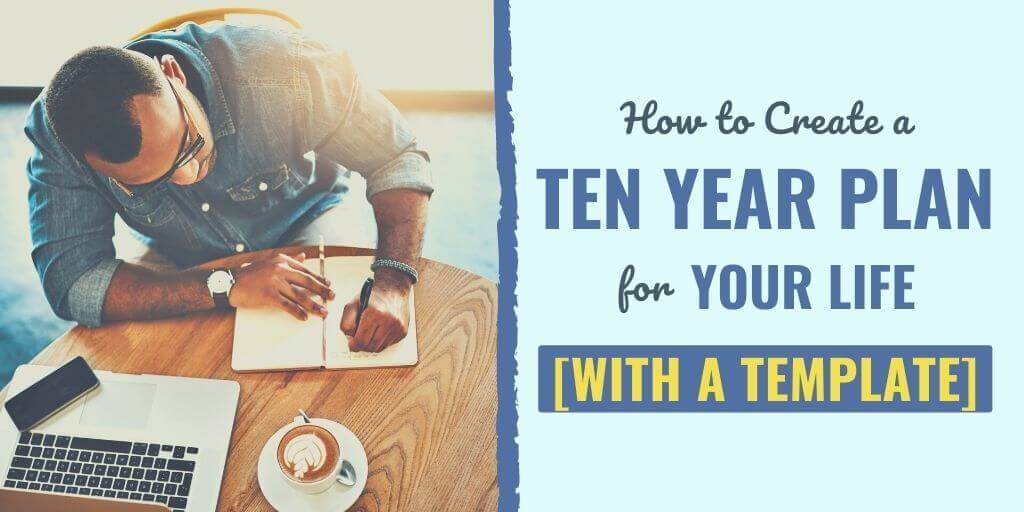 ten year plans | 10 year plan examples | 10 year goal plan examples