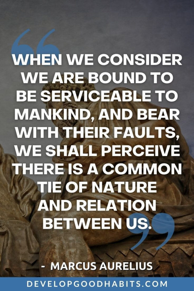 Цитати на Марк Аврелий – Когато преценим, че сме длъжни да бъдем полезни на човечеството и да търпим техните грешки, ще видим, че има обща връзка между природата и връзката между нас.  |  Марк Аврелий цитати pdf |  медитации Марк Аврелий цитати |  топ 10 цитата на Марк Аврелий