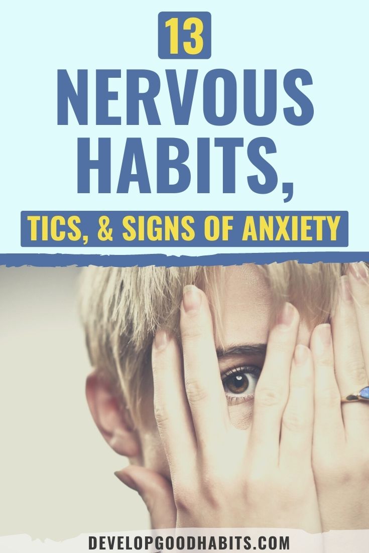 13 Nervous Habits, Tics, & Signs of Anxiety