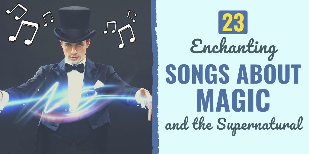 songs about magic | songs about magic and the supernatural | popular songs about magic