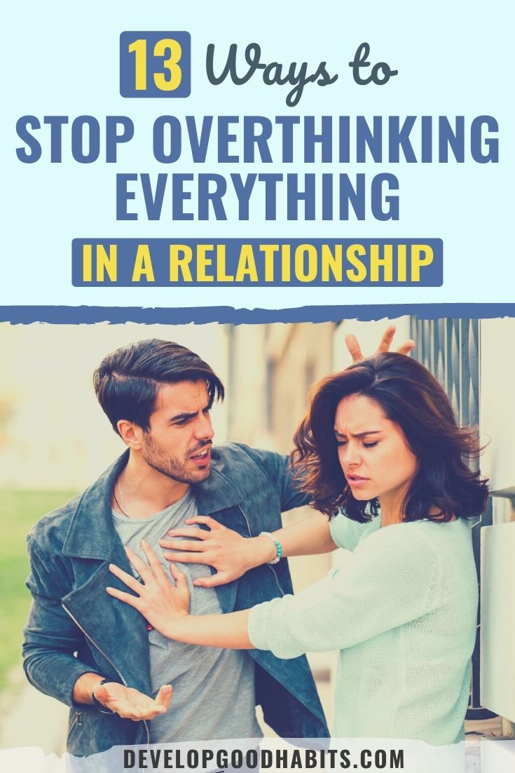 13 Ways to Stop Overthinking Everything in a Relationship