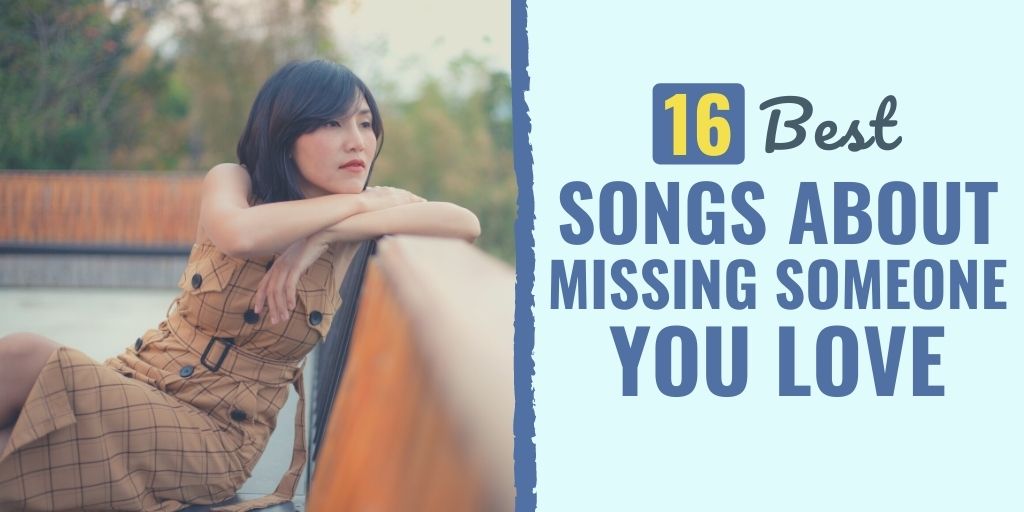 songs about missing you | songs about missing someone you love | songs about missing you in heaven
