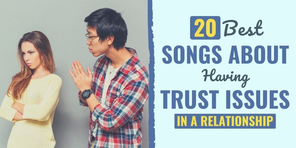 songs about trust issues | songs about trust issues in a relationship | top songs about trust issues