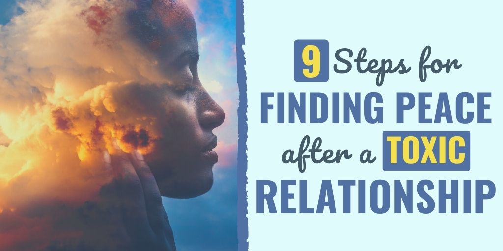 finding peace after a toxic relationship | how to heal from a toxic relationship | damage from toxic relationship