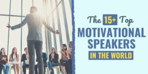 top motivational speakers | best motivational speakers | top motivational speakers in the world