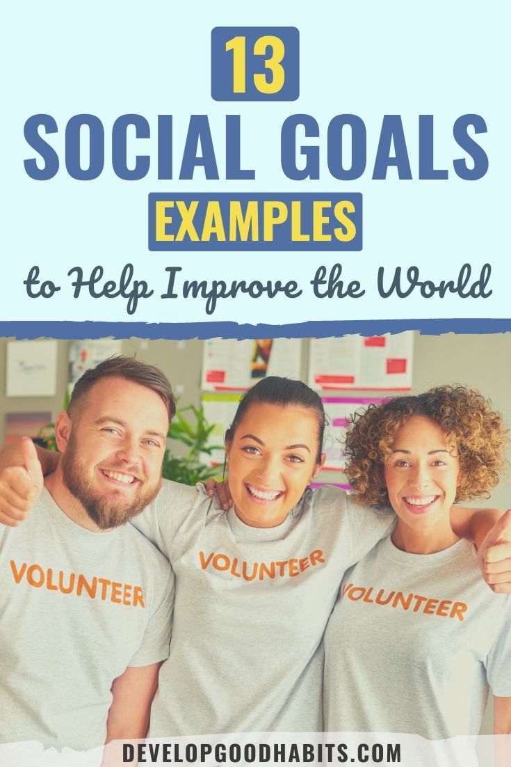13 Social Goals Examples to Help Improve the World