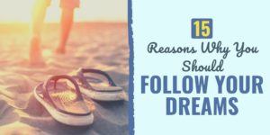 follow your dreams | why is it important to follow your dreams | always follow your dreams