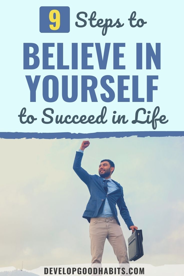 9 Steps to Believe in Yourself to Succeed in Life