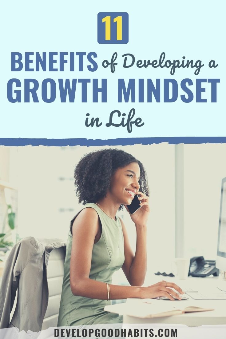 11 Benefits of Developing a Growth Mindset in Life