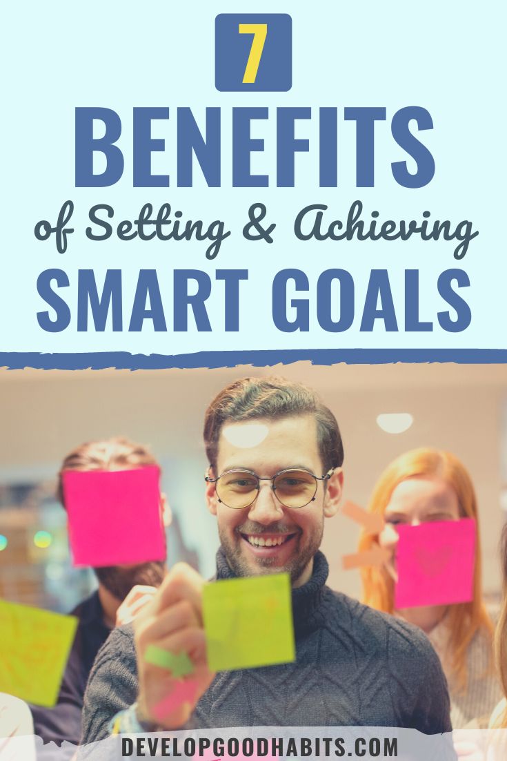 7 Benefits of Setting & Achieving SMART Goals