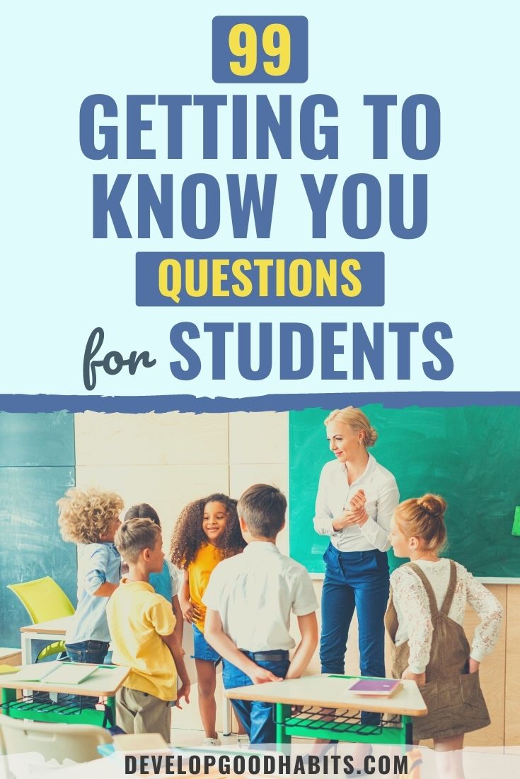 99 Getting to Know You Questions for Students