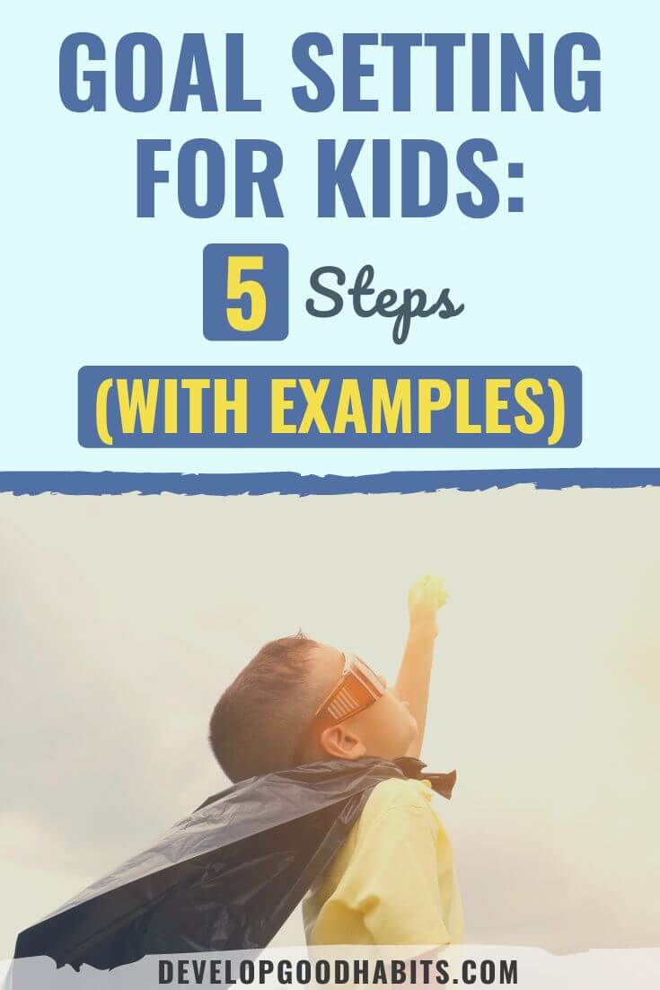 Goal Setting for Kids: 5 Steps (with Examples)