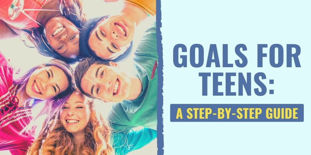 goals for teens | smart goals for teens | good goals for teenager