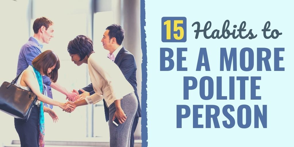 how to be polite | how to be polite and humble | examples of being polite