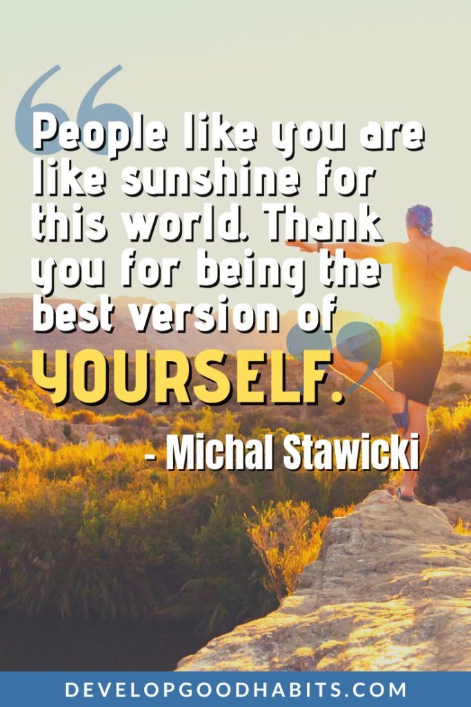 Positive Energy Quotes - “People like you are like sunshine for this world. Thank you for being the best version of yourself.” – Michal Stawicki | positive energy quotes for her | spiritual positive energy quotes | good energy quotes #inspirationalquotes #positivequotes #happiness