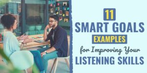 11 SMART Goals Examples for Better Communication smart goals for listening skills | goals to improve listening skills | smart goals examples