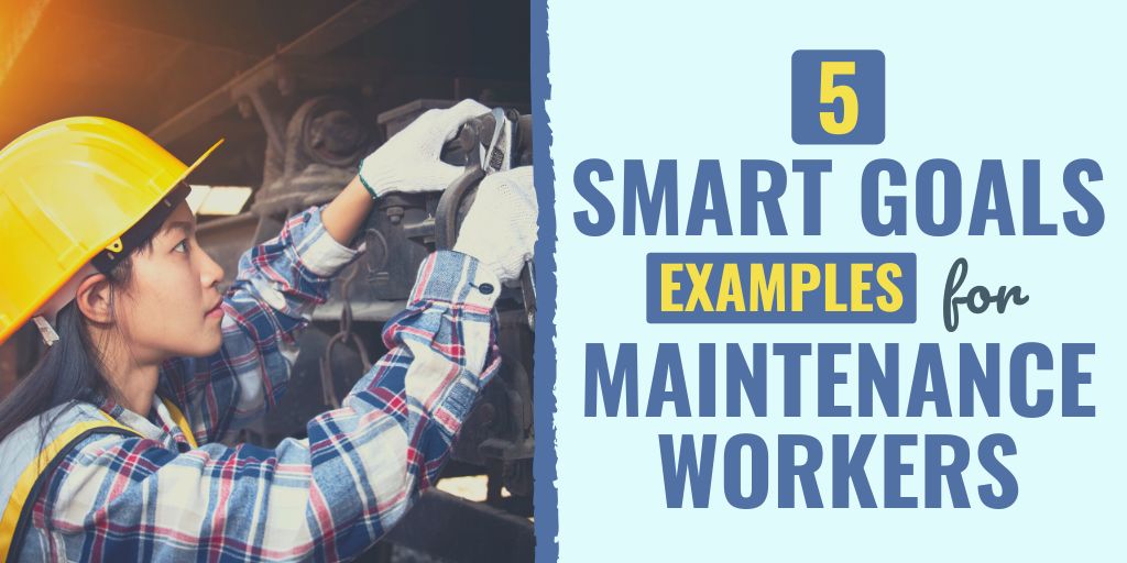 examples of smart goals for maintenance workers | performance goals for employees examples | sample goals for employees