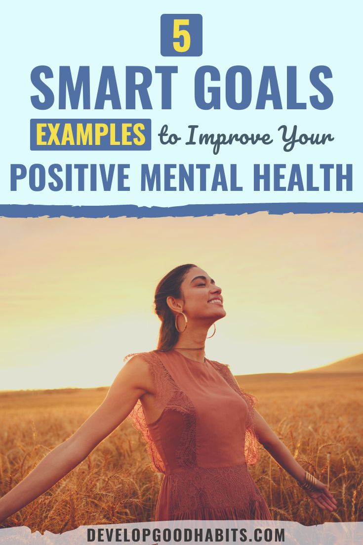 5 exemples d'objectifs SMART pour améliorer votre santé mentale positive