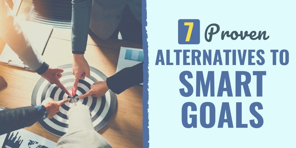 alternatives to smart goals | smart goals examples | what can I use instead of smart goals
