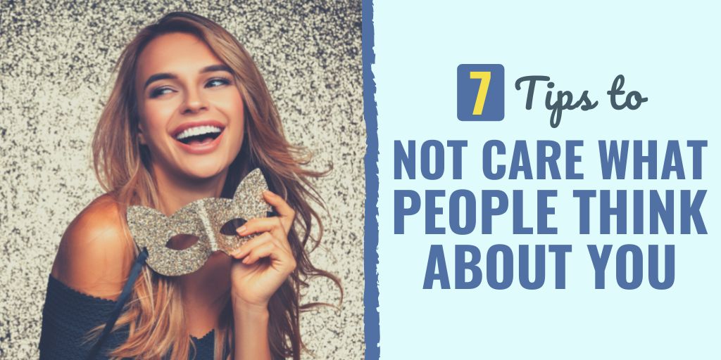 how to not care what people think | benefits of not caring what others think | stop caring what others think quotes