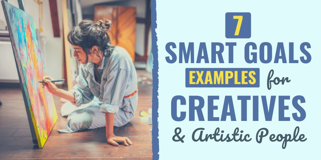 smart goals for creatives | goals for creatives examples | smart goals for artistic people